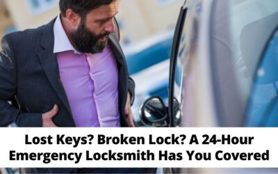 Lost Keys? Broken Lock? A 24-Hour Emergency Locksmith Has You Covered